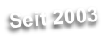 Seit 2003
